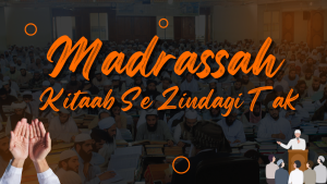 Madrassah Ki Zindagi – Ilm, Discipline aur Roohaniyat