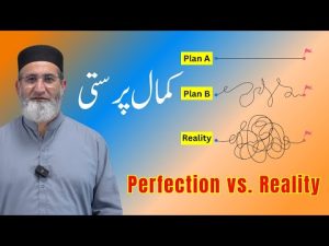 Perfection vs Reality....Wellbeing Dr Mughees
