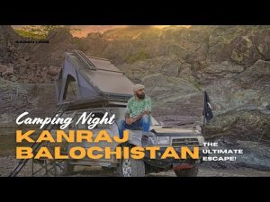 Epic camping adventure at Kanraj Balochistan.....by Sardar photography Sardar